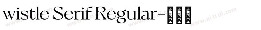 wistle Serif Regular字体转换